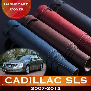 Для Cadillac SLS 2007-2012, приборная панель автомобиля, избегайте подсветки, приборная платформа, крышка стола, кожаный противоскользящий коврик для приборной панели, 2011 2010